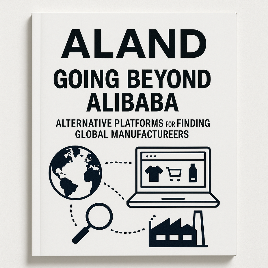Going Beyond Alibaba: Alternative Platforms for Finding Global Manufacturers for Global Trade, Import-Export Strategies, Business Formation, Immigration Through Investment, and Online Shopping & Drop Shipping